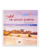 Coperta cărții «Dar din suflet și hârtie» de Alina Diaconu